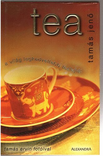 Tea - A vilg legkedveltebb teafajti