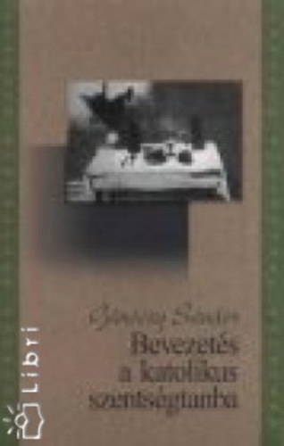 Bevezet�s a katolikus szents�gtanba