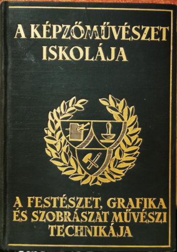 A kpzmvszet iskolja - A festszet, grafika s szobrszat mvszi technikja