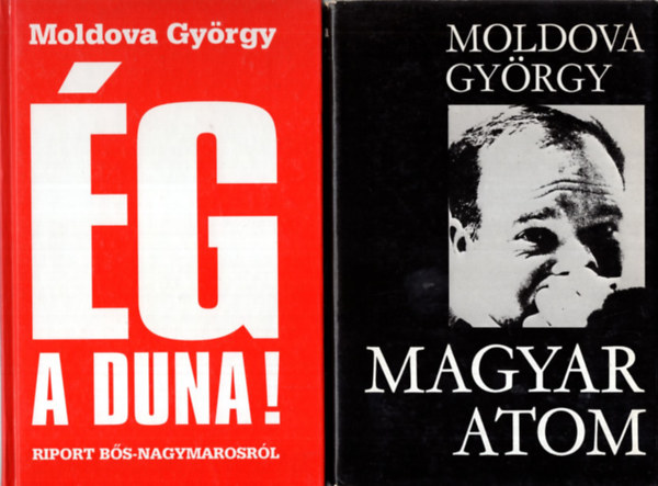 3 db Moldova Gy�rgy reg�ny ( egy�tt ) 1. Magyar atom, 2. �g a Duna ! -  Riport B�s-Nagymarosr�l , 3. A Szent labda