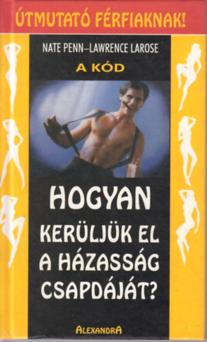 A kd (Hogyan kerljk el a hzassg csapdjt?)