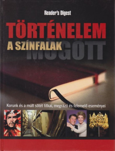 Trtnelem a sznfalak mgtt. Korunk s a mlt stt titkai, megrz s felemel esemnyei