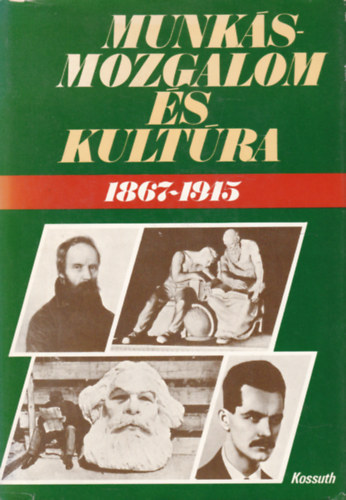 Munk�smozgalom �s kult�ra 1867-1945