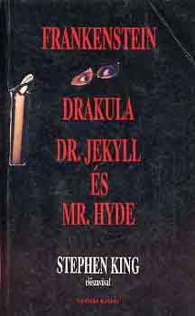 Frankenstein-Drakula-Dr. Jekyll s Mr. Hyde