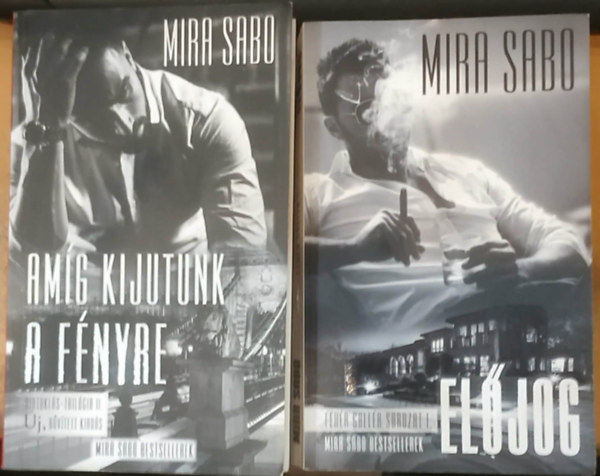 2 db Mira Sabo: El�jog (Feh�r gall�r sorozat I.) + Am�g kijutunk a f�nyre (Birtokl�s-tril�gia II.)