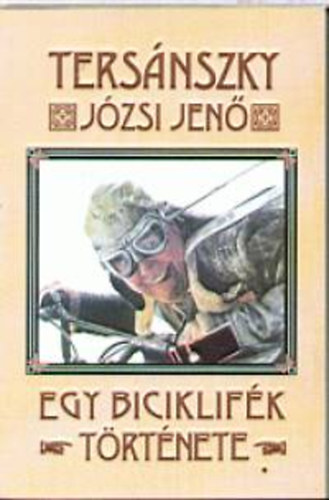 Tersnszky Jzsi Jen - Egy biciklifk trtnete