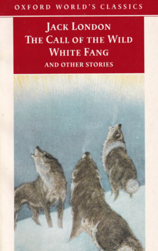Jack London - The Call of the Wild - White Fang and Other Stories