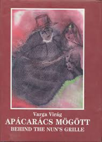 Varga Virg - Apcarcs mgtt - Behind the Nun's Grille