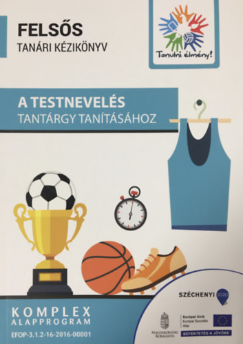 Fels�s tan�ri k�zik�nyv a testnevel�s tant�rgy tan�t�s�hoz