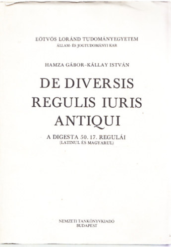 De diversis regulis iuris antiqui - A Digesta 50.17. reguli (latinul s magyarul)