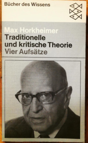 Max Horkheimer - Traditionelle und kritische Theorie