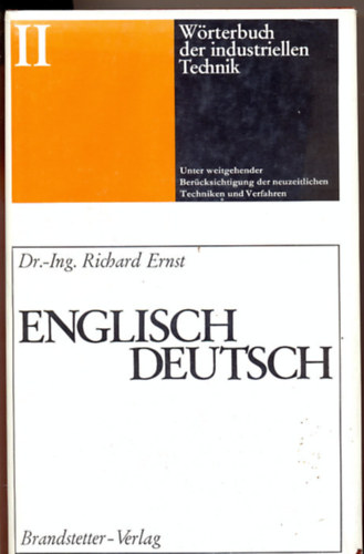 Dr.-Ing. Richard Ernst - Wrterbuch der industriellen Technik - Dictionary of engineering and technology II.