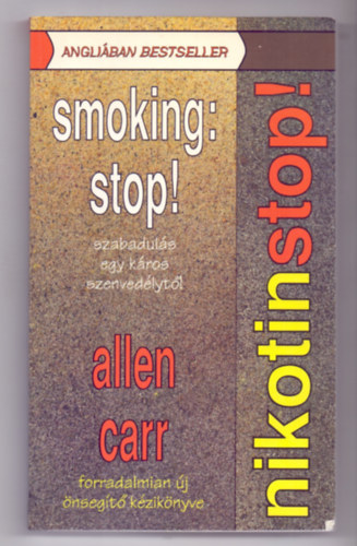 Allen Carr - Nikotinstop! - Szabaduls egy kros szenvedlytl
