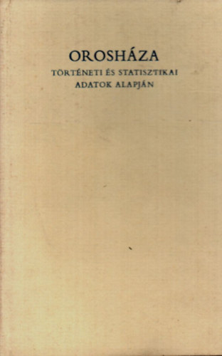 Oroshza trtneti  s statisztikai adatok alapjn