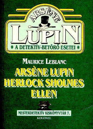 Maurice Leblanc - Arsne Lupin Herlock Sholmes ellen