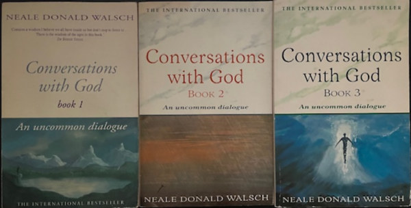 Conversations with God trilogy: An uncommon dialogue Book One, Book Two, Book Three