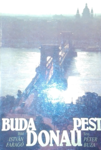 Istvn Farag-Pter Buza - Buda Donau Pest