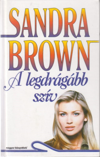Sandra Brown - A legdrgbb szv