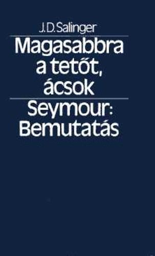 Magasabbra a tett, csok-Seymour: Bemutats