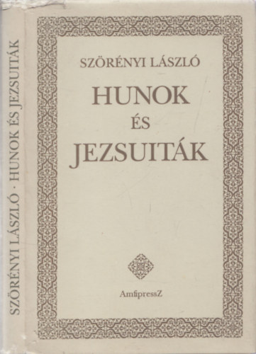 Hunok s jezsuitk - Fejezetek a magyarorszgi latin honfoglalsi epika trtnetbl