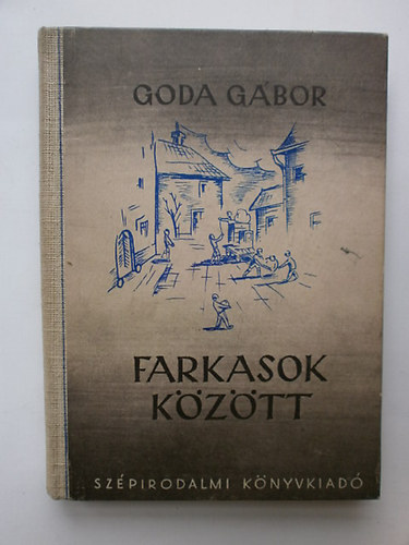 Goda G�bor - Farkasok k�z�tt