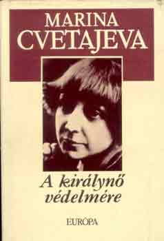Marina Cvetajeva - A kirlyn vdelmre