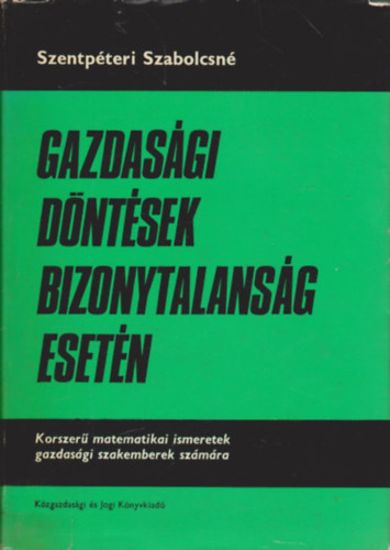 Szentpteri Szabolcsn - Gazdasgi dntsek bizonytalansg esetn