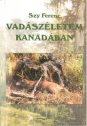 Vad�sz�letem Kanad�ban