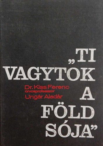 "Ti vagytok a fld sja"