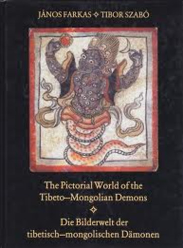 The Pictorial World of the Tibeto-Mongolian Demons (A tibeti-mongol d�monok k�pi vil�ga angol nyelven)