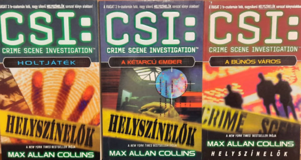Max Allen Collins - 3db ktet a CSI:Helysznelk sorozatbl : Holtjtk - A ktarc ember - A bns vros
