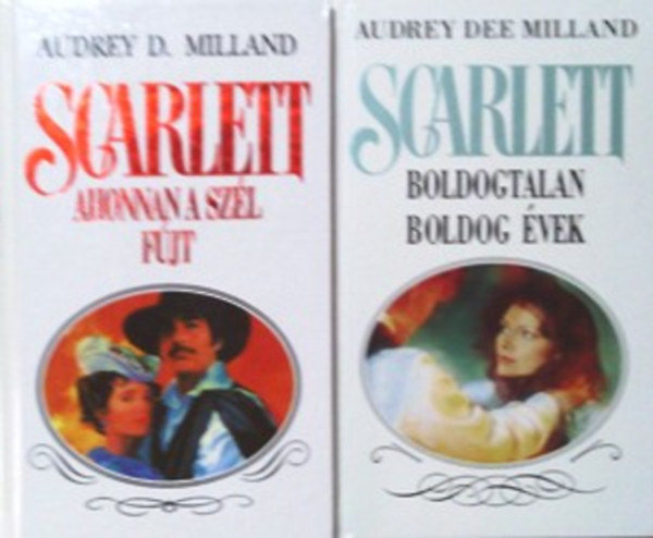 Scarlett - Ahonnan a szl fj + Boldogtalan boldog vek