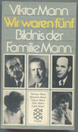 Wir waren f�nf - Bildnis der Familie Mann