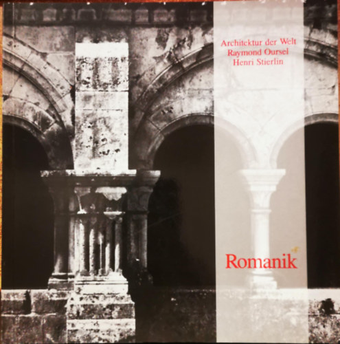 Henri Stierlin - Romanik - Architektur der Welt