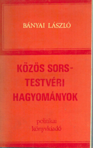 K�s�s sors - testv�ri hagyom�nyok