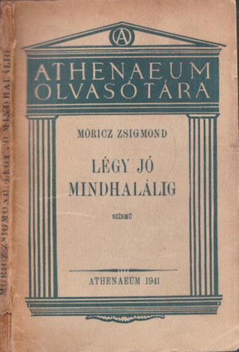 Mricz Zsigmond - Lgy j mindhallig (Athenaeum Olvastra) (I. kiads)