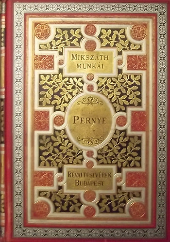 Pernye (Miksz�th K�lm�n munk�i)