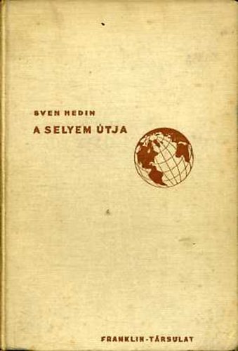 Sven Hedin - A selyem tja