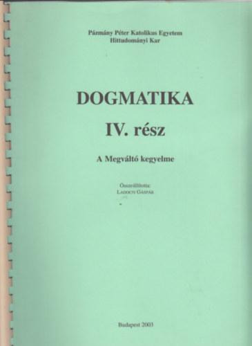 Dogmatika IV. rsz: A Megvlt kegyelme
