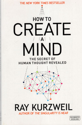 How to create a mind- The secret of human thought revealed