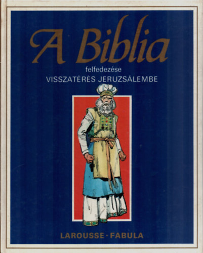 A biblia felfedezse: Visszatrs Jeruzslembe