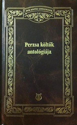 Perzsa k�lt�k antol�gi�ja (�r�k, K�lt�k, Gondolkod�k)