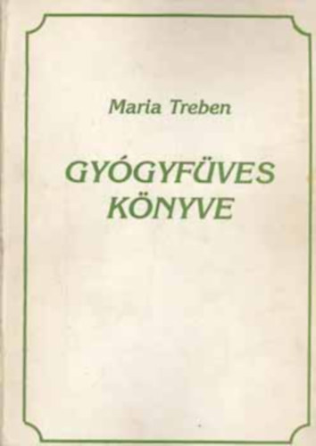 Maria Treben - Maria Treben gygyfves knyve