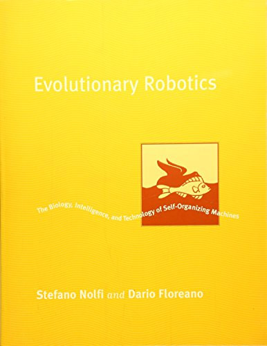 Dario Floreano Stefano Nolfi - Evolutionary Robotics - The Biology, Intelligence, and Technology of Self-Organizing Machines