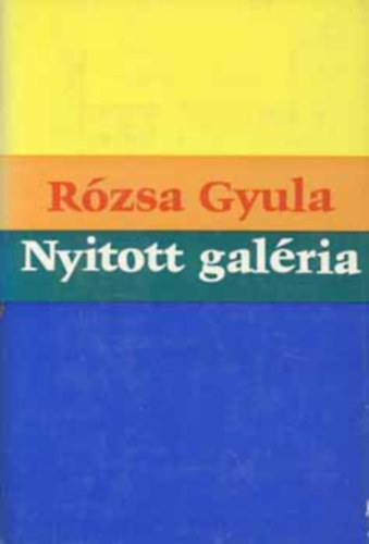 R�zsa Gyula - Nyitott gal�ria- Cikkek , tanulm�nyok