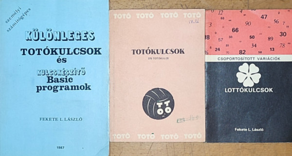 3db totknyv - Totkulcsok-375 totkulcs, Fekete L. Lszl-Csoportostott varicik-Lottkulcsok, Klnleges totkulcsok s kulcskszt Basic programok