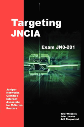 Clzott JNCIA: Tanulmnyi tmutat a JN0-201 vizsghoz- "Target JNCIA"