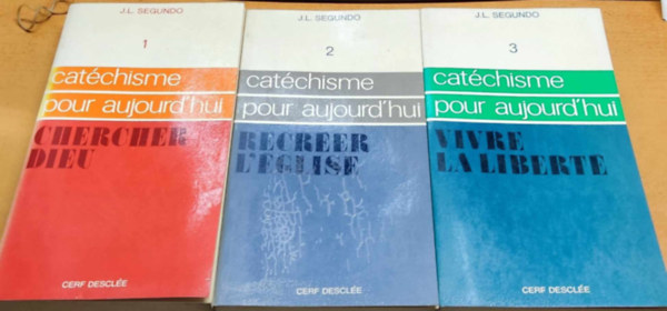 Catchisme pour Aujourd'hui 1-3.: Chercher dieu + Recrer L'glise + Vivre la libert