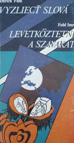 Levetkztetni a szavakat / Vyzliec slov
