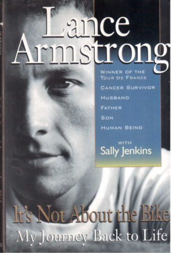 Lance Armstrong - It's Not About The Bike: My Journey Back To Life